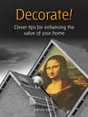 Decorate! (eBook): Clever Tips for Enhancing the Value Of Your Home